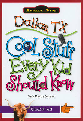 Dallas, Tx: Cool Stuff Every Kid Should Know book