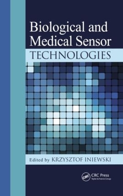 Biological and Medical Sensor Technologies by Krzysztof Iniewski