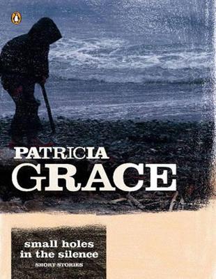 Small Holes in the Silence (1 Volume Set) by Patricia Grace