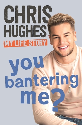 You Bantering Me? by Chris Hughes