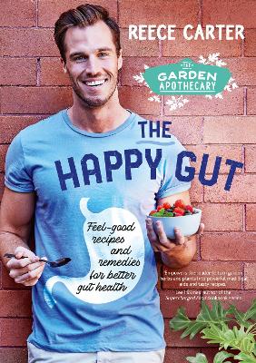 THE The Garden Apothecary: The Happy Gut by Reece Carter