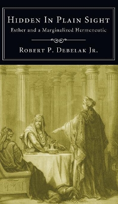 Hidden in Plain Sight: Esther and a Marginalized Hermeneutic book