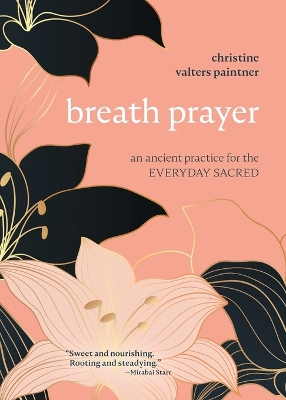 Breath Prayer: An Ancient Practice for the Everyday Sacred book