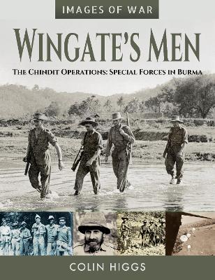 Wingate's Men: The Chindit Operations: Special Forces in Burma book