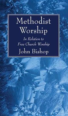 Methodist Worship by John Bishop