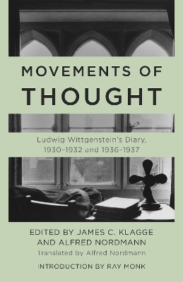 Movements of Thought: Ludwig Wittgenstein's Diary, 1930–1932 and 1936–1937 by Ludwig Wittgenstein