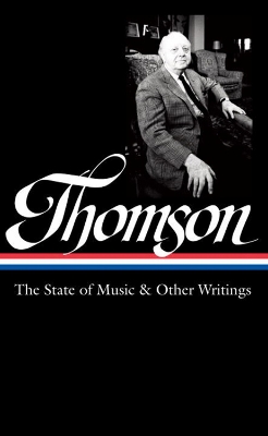 Virgil Thomson: The State Of Music & Other Writings book