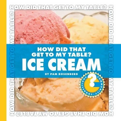 How Did That Get to My Table? Ice Cream book