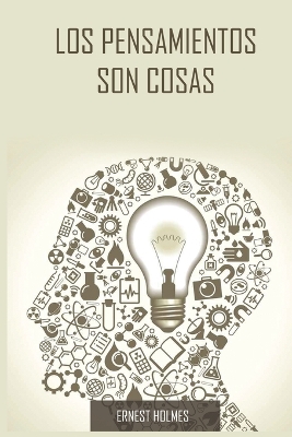 Los Pensamientos Son Cosas / Thoughts Are Things (Spanish Edition) book