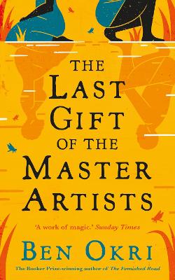 The Last Gift of the Master Artists by Ben Okri