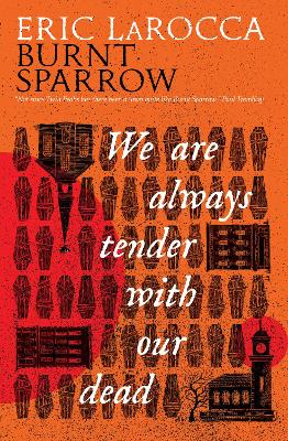 Burnt Sparrow - We Are Always Tender with Our Dead book