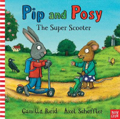 Pip and Posy: The Super Scooter by Axel Scheffler