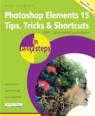 Photoshop Elements 15 Tips Tricks & Shortcuts in Easy Steps book