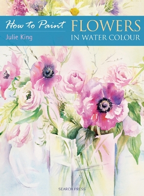 How to Paint: Flowers in Water Colour book