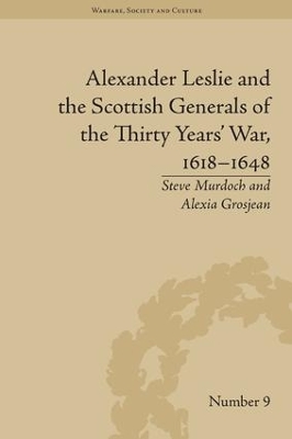 Alexander Leslie and the Scottish Generals of the Thirty Years' War, 1618-1648 book