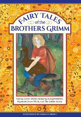 Fairy Tales of The Brothers Grimm: Twenty classic stories including Rumpelstiltskin, Rapunzel, Snow White, and The Golden Goose book