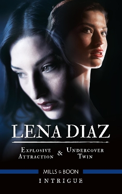 Intrigue Duo/Explosive Attraction/Undercover Twin by Lena Diaz