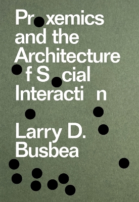 Proxemics and the Architecture of Social Interaction book