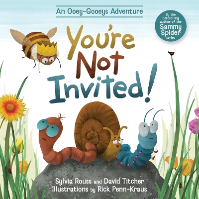 You're Not Invited!: An Ooey-Gooeys Adventure by Sylvia Rouss