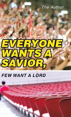 Everyone Wants a Savior, Few Want a Lord book