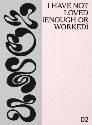 I have not loved (enough or worked) book