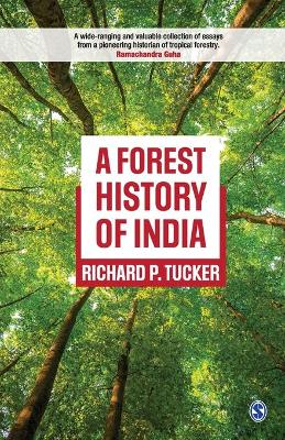 A A Forest History of India by Richard P Tucker