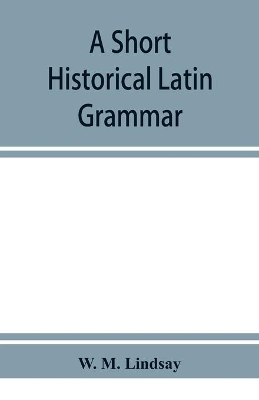 A short historical Latin grammar book