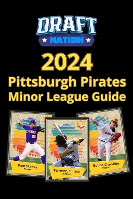 2024 Pittsburgh Pirates Minor League Guide book