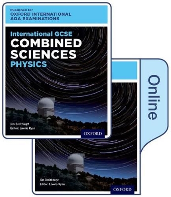 International GCSE Combined Sciences Physics for Oxford International AQA Examinations: Print and Online Student Book Pack book