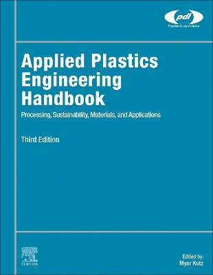 Applied Plastics Engineering Handbook: Processing, Sustainability, Materials, and Applications by Myer Kutz