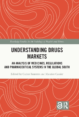 Understanding Drugs Markets: An Analysis of Medicines, Regulations and Pharmaceutical Systems in the Global South book