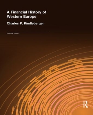 A Financial History of Western Europe by Charles P. Kindleberger