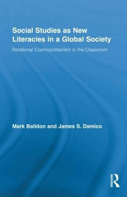 Social Studies as New Literacies in a Global Society by Mark Baildon