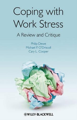 Coping with Work Stress: A Review and Critique by Philip J. Dewe