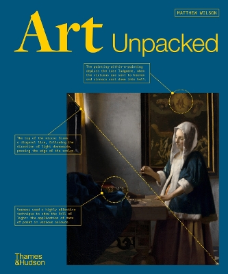 Art Unpacked: 50 Works of Art: Uncovered, Explored, Explained book