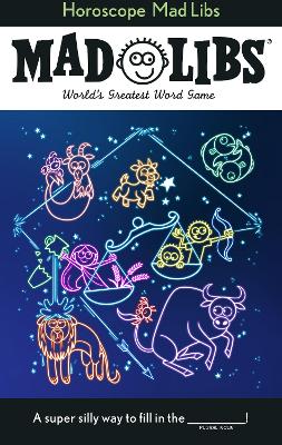 Horoscope Mad Libs: World's Greatest Word Game book