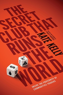 The Secret Club That Runs the World by Kate Kelly
