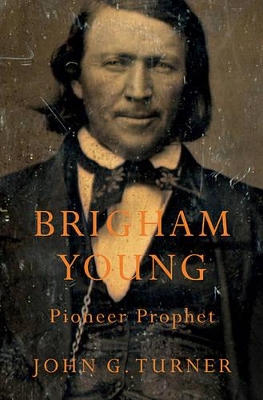 Brigham Young by John G. Turner