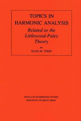 Topics in Harmonic Analysis Related to the Littlewood-Paley Theory. (AM-63), Volume 63 book