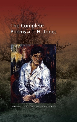 Complete Poems of T. H. Jones, 1921-1965 by P. Bernard Jones