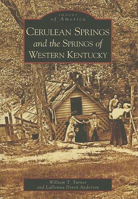 Cerulean Springs and the Springs of Western Kentucky by William T Turner