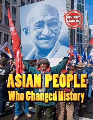History Makers: Asian People Who Changed History by Adam Sutherland
