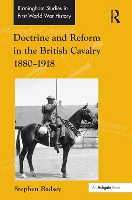 Doctrine and Reform in the British Cavalry 1880–1918 book