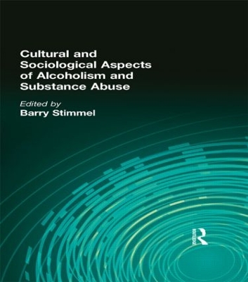 Cultural and Sociological Aspects of Alcoholism and Substance Abuse book