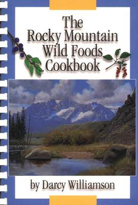 Rocky Mountain Wild Foods Cookbook book