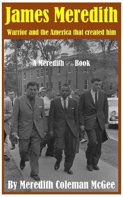 James Meredith: Warrior and the America that created him book