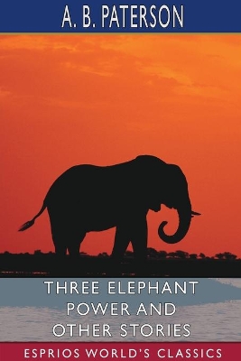 Three Elephant Power and Other Stories (Esprios Classics) book