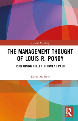 The Management Thought of Louis R. Pondy: Reclaiming the Enthinkment Path book