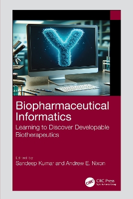 Biopharmaceutical Informatics: Learning to Discover Developable Biotherapeutics book