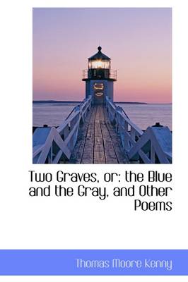 Two Graves, or: The Blue and the Gray, and Other Poems book